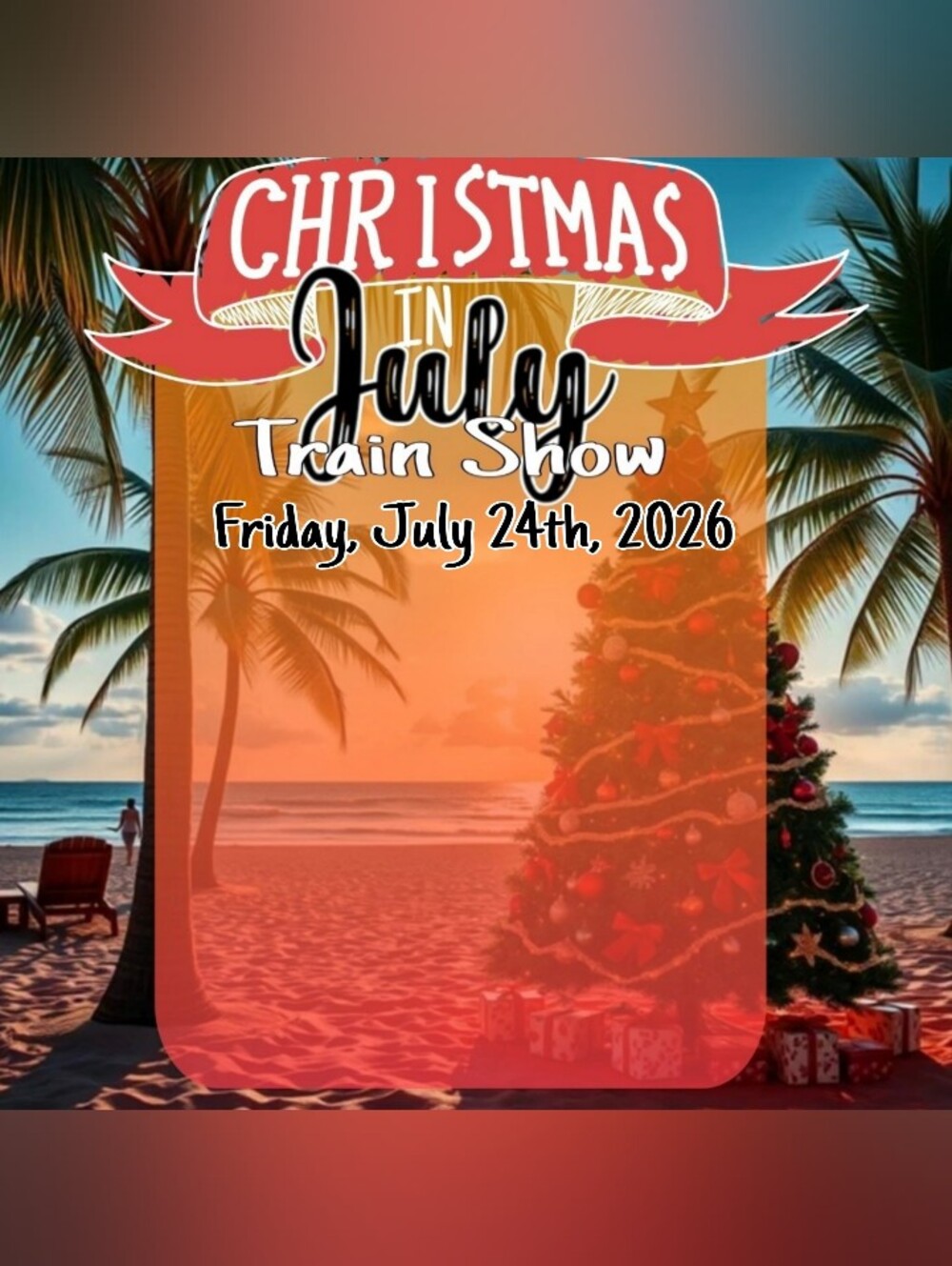 Christmas Eve in July Train Show Friday, July 24th 2026 - Picture 2 of 2
